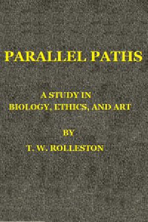 [Gutenberg 45971] • Parallel Paths: A Study in Biology, Ethics, and Art